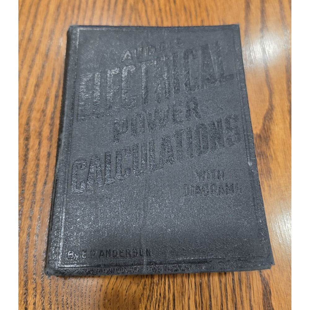Vintage Audels Electrical Power Calculations With Diagrams by E.P. Anderson 1957